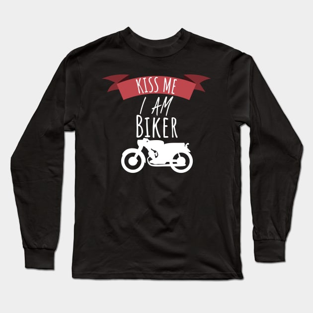 Motorcycle Kiss me i am a biker Long Sleeve T-Shirt by maxcode